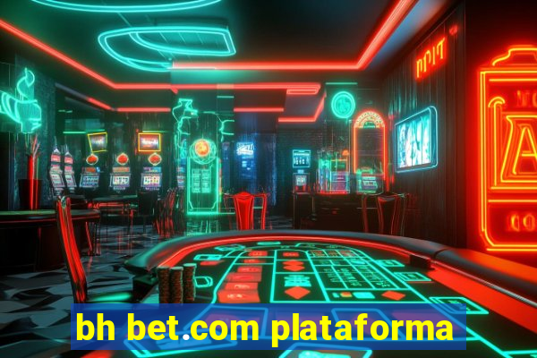 bh bet.com plataforma